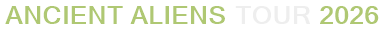 Ancient Aliens Tour 2026